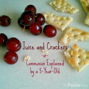 When my 5-year-old understood the point of communion better than I did. ThePaletteMuse.com