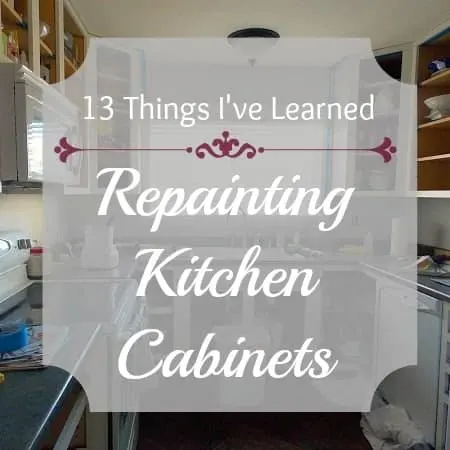 13 Things I've Learned Repainting my Kitchen Cabinets