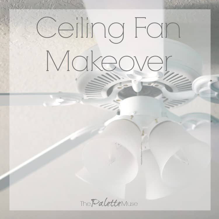 Ceiling Fan Makeover 100 Room, Ceiling Fan Makeover Ideas