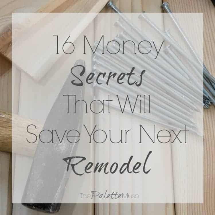16 Money Secrets that will Save Your Next Remodel