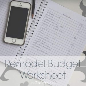 How to use a remodel budget worksheet to save money