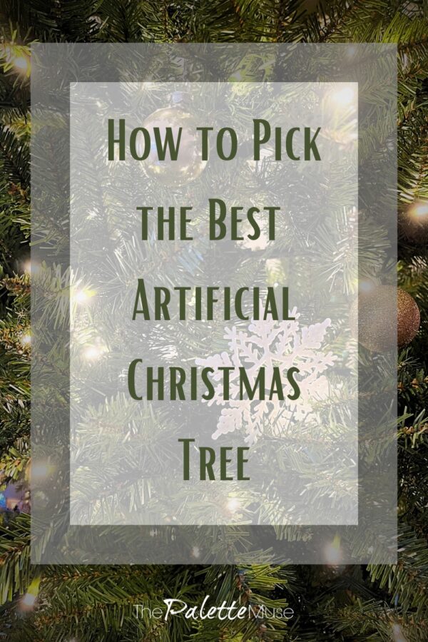 How to Pick the Best Artificial Christmas Tree - The Palette Muse